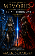 Starborn: Memories of The Lyrian-Orion Wars by Mark A. Radler, book cover