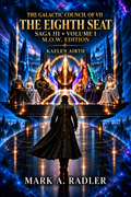 The Galactic Council of VII: The Eighth Seat by Mark A. Radler, book cover