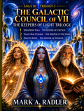 The Galactic Council of VII Trilogy: The Keepers of Light by Mark A. Radler, book cover