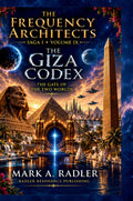 The Frequency Architects: The Giza Codex by Mark A. Radler, book cover